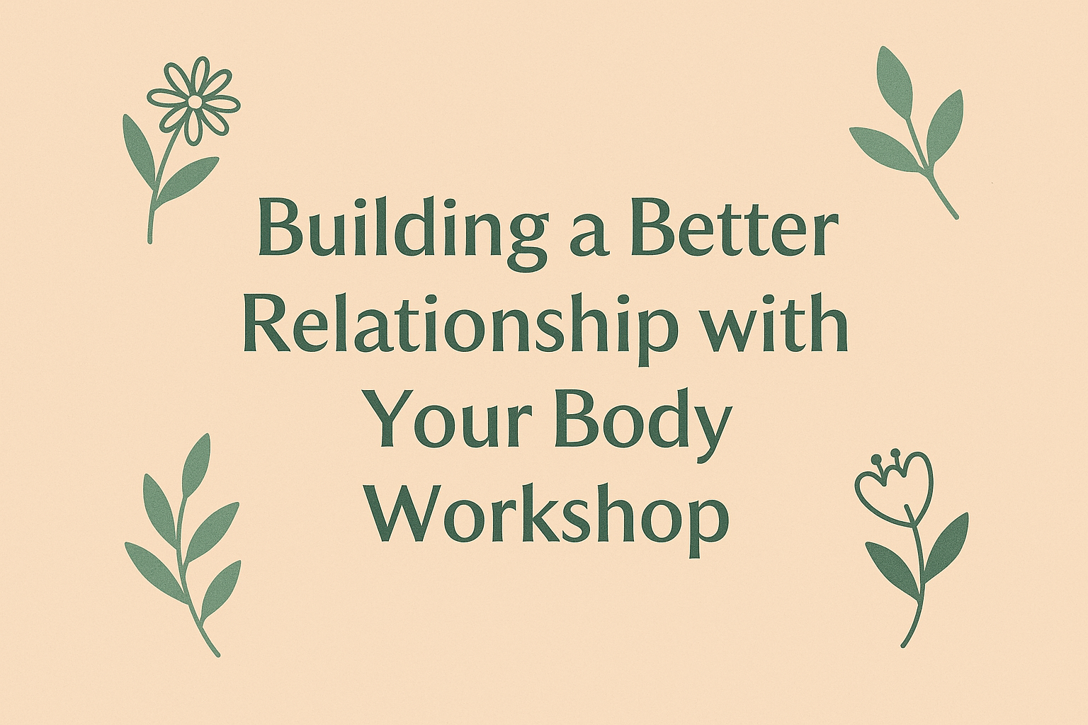 Building a Better Relationship with Your Body